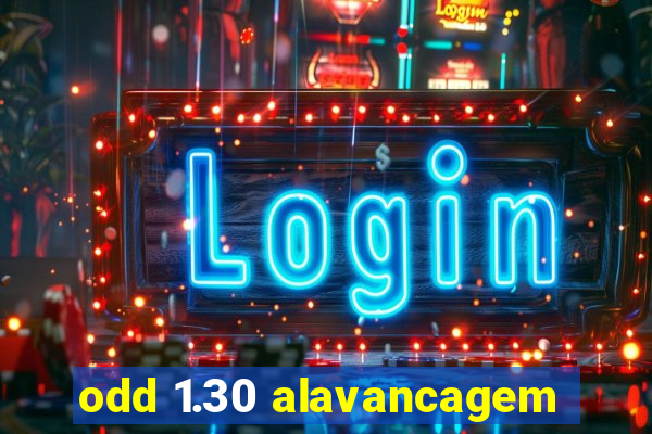 odd 1.30 alavancagem